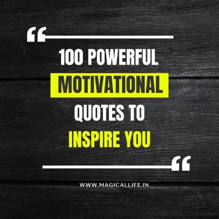20 powerful quotes to inspire and motivate you