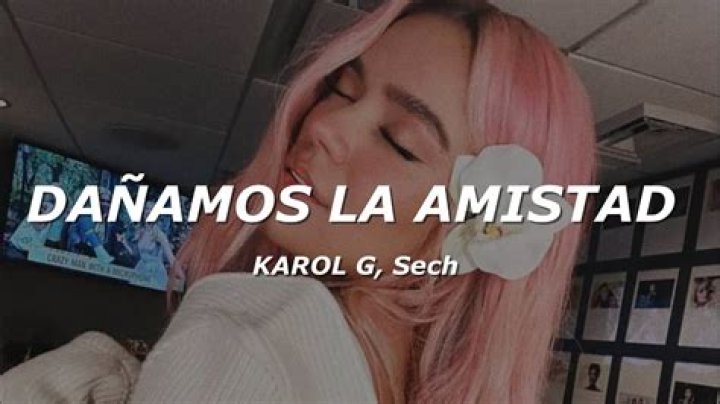 Dañamos La Amistad by Karol G & Bad Bunny from Colombia