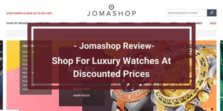 Is Jomashop Legit? – Feedback and Reviews