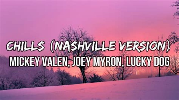 Lyrics & Translations of Chills by Mickey Valen