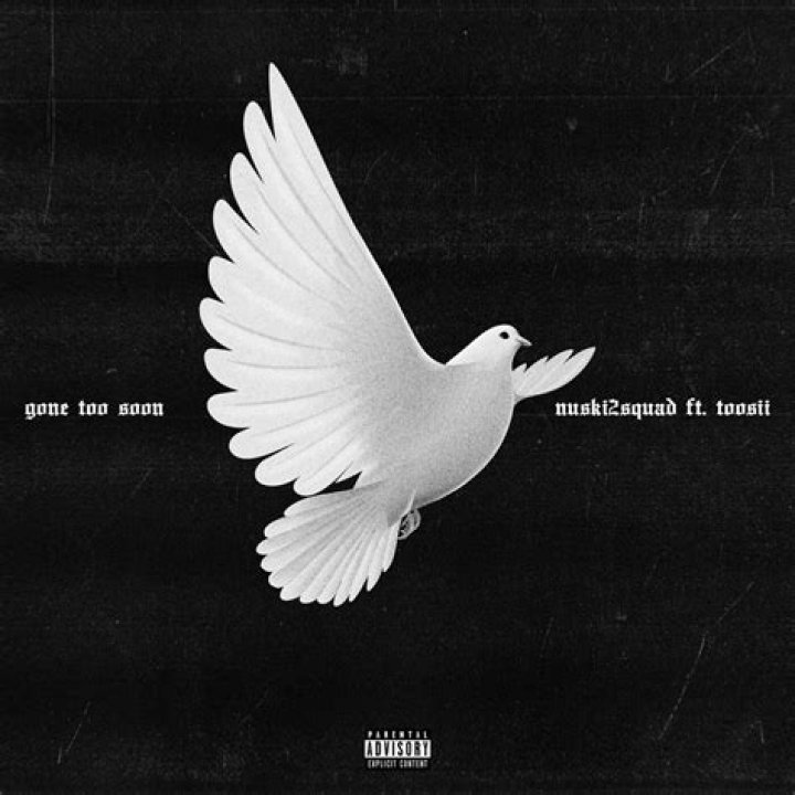 Lyrics & Translations of Gone Too Soon by Nuski2Squad & Toosii