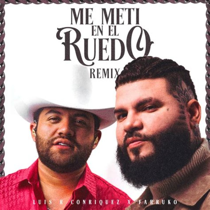 Me Meti En El Ruedo by Luis R Conriquez from Mexico