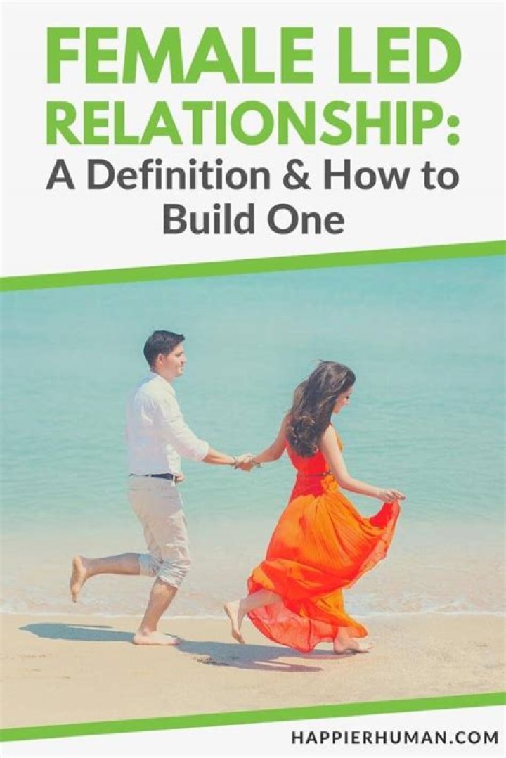 What is a female-led relationship? Definition, dynamics, advice