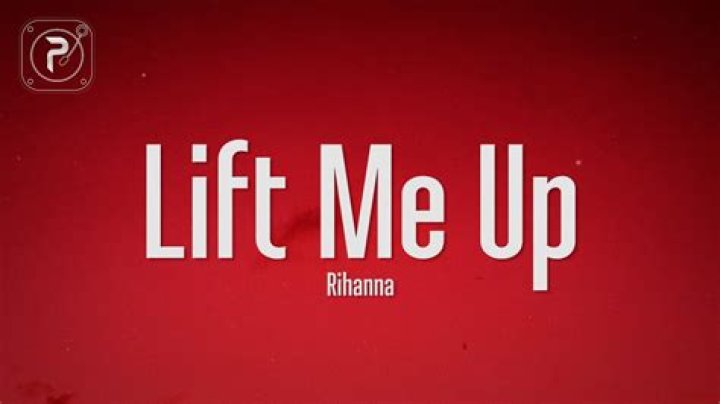 What Is the Meaning of Rihanna's "Lift Me Up"?