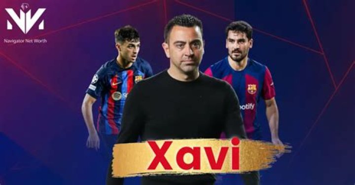 Xavi Net Worth